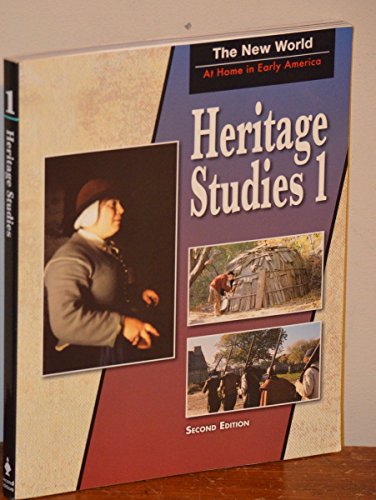 Imagen de archivo de Heritage Studies 1 For Christian Schools: The New World: at Home in Early America a la venta por SecondSale