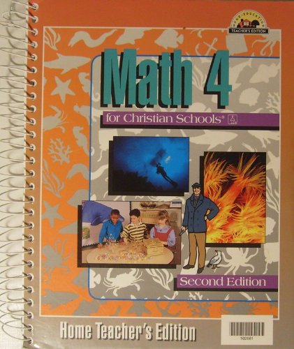 9780890849170: Math 4 for Christian Schools Second Edition Home Teacher's Edition (Math 4 for Christian Schools Second Edition) Edition: second