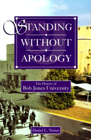 9780890849309: Standing Without Apology: The History of Bob Jones University