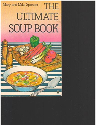 Stock image for The Ultimate Soup Book for sale by HPB-Emerald