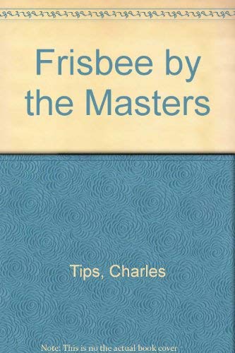 Stock image for Frisbee by the Masters for sale by Lowry's Books