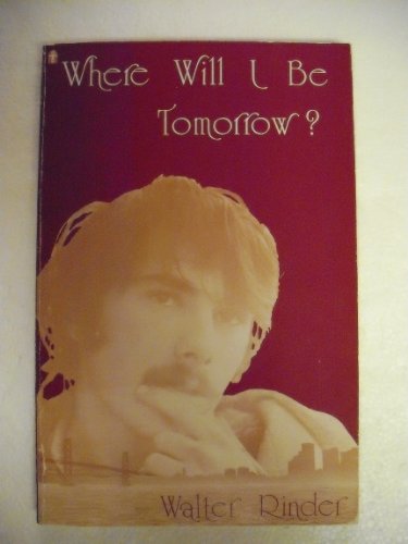 Imagen de archivo de Where Will I Be Tomorrow? a la venta por The Warm Springs Book Company