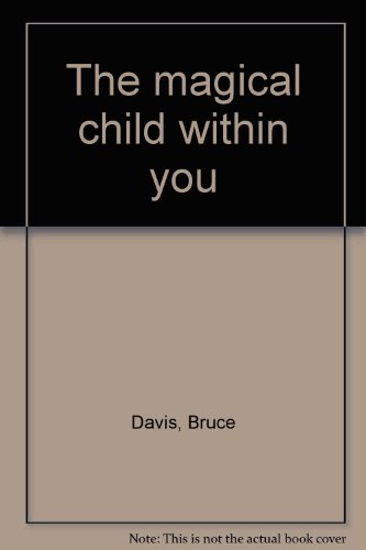 9780890871676: Title: The magical child within you