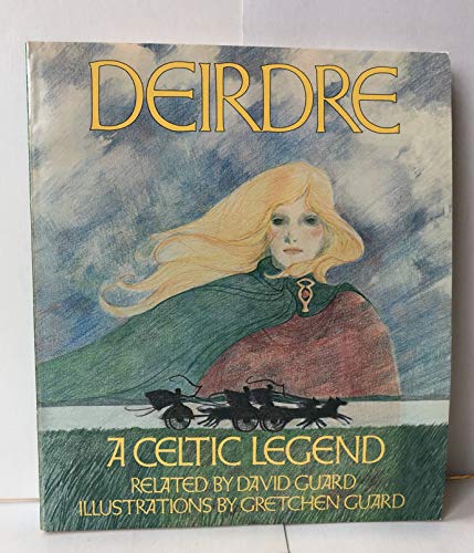 Deirdre A Celtic Legend