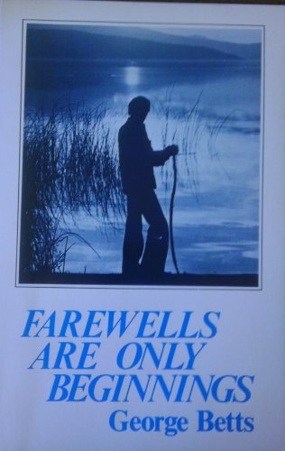 Beispielbild fr Farewells Are Only Beginnings zum Verkauf von Wonder Book