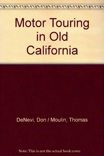 Imagen de archivo de Motor touring in old California: Picturesque ramblings with auto enthusiasts a la venta por Green Street Books