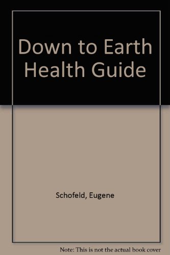 Beispielbild fr The Down-to-Earth Health Guide zum Verkauf von Bibliohound