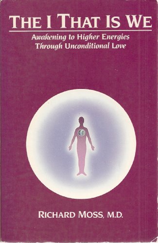 Beispielbild fr The I That Is We: Awakening to Higher Energies Through Unconditional Love zum Verkauf von Books of the Smoky Mountains