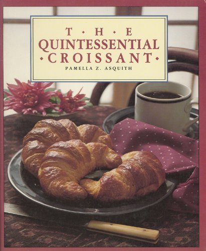Stock image for The Quintessential Croissant for sale by Wonder Book