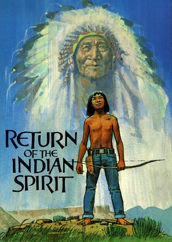 Beispielbild fr Return of the Indian Spirit with Laws of the Lodge and The Wisdom of the Old Ones zum Verkauf von The Warm Springs Book Company