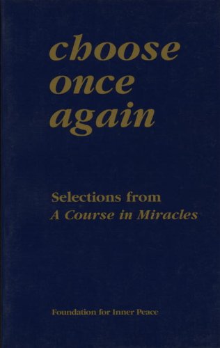 9780890874134: Choose Once Again: Selections from A Course in Miracles