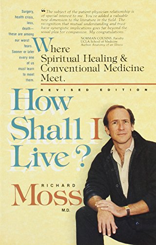 9780890874189: How Shall I Live: Transforming Surgery or Any Health Crisis into Greater Aliveness