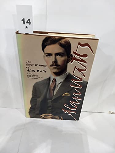 Stock image for THE EARLY WRITINGS OF ALAN WATTS. The British Years: 1931 -1938 Writings In Buddhism In England. for sale by PASCALE'S  BOOKS
