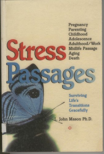 Stress Passages: Surviving Life's Transitions Gracefully (9780890874899) by Mason, John