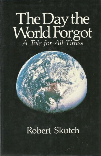 Imagen de archivo de The Day the World Forgot : A Tale for All Times a la venta por The Warm Springs Book Company