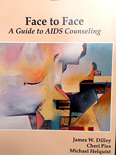 Stock image for Face to Face: A Guide to AIDS Counseling for sale by ThriftBooks-Atlanta
