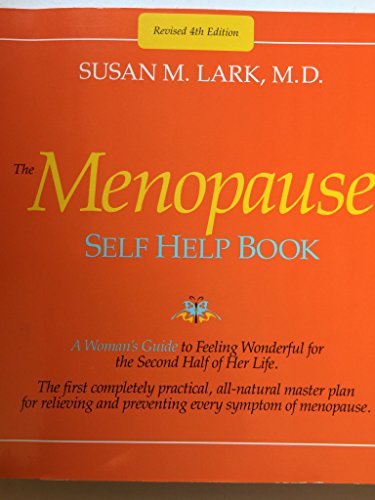Stock image for Dr. Susan Lark's the Menopause Self Help Book: A Woman's Guide to Feeling Wonderful for the Second Half of Her Life for sale by UHR Books