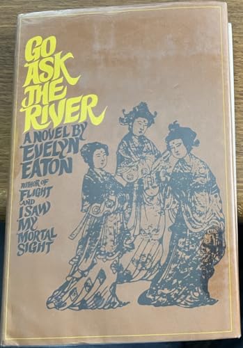 Go Ask the River (9780890876114) by Evelyn Eaton; Hung Tu