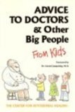 Beispielbild fr Advice to Doctors and Other Big People from Kids zum Verkauf von Better World Books