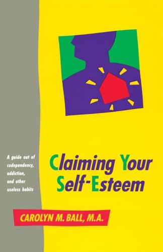 Stock image for Claiming Your Self-Esteem: A Guide Out of Codependency, Addiction, and Other Useless Habits for sale by Jenson Books Inc