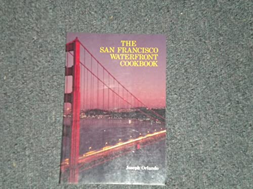 Imagen de archivo de The San Francisco Waterfront Cookbook a la venta por Ergodebooks