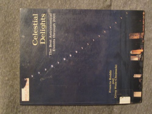 Imagen de archivo de Celestial Delights: The Best Astronomical Events Through the Year 2001 a la venta por ThriftBooks-Dallas