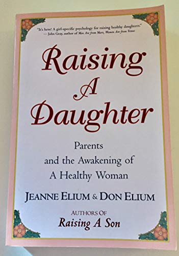 Stock image for Raising a Daughter: Parents and the Awakening of a Healthy Woman for sale by Concordia Books