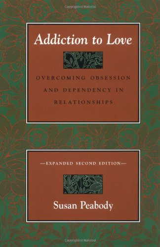 Stock image for Addiction to Love: Overcoming Obsession and Dependency in Relationships for sale by Books of the Smoky Mountains