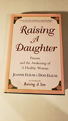 Imagen de archivo de Raising a Daughter: Parents and the Awakening of a Healthy Woman a la venta por SecondSale