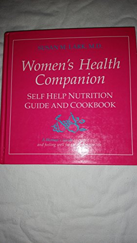 Imagen de archivo de The Womens Health Companion: Self Help Nutrition Guide and Cookb a la venta por Hawking Books