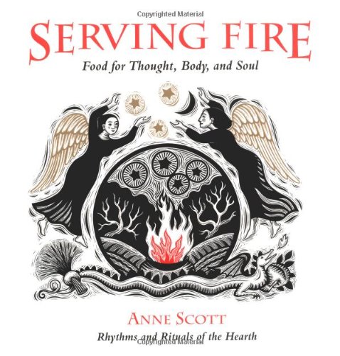 Beispielbild fr Serving Fire: Food for Thought, Body, and Soul zum Verkauf von SecondSale