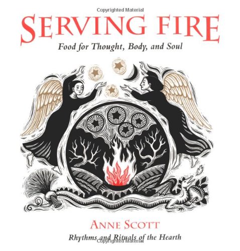 Stock image for Serving Fire: Food for Thought, Body, and Soul for sale by SecondSale