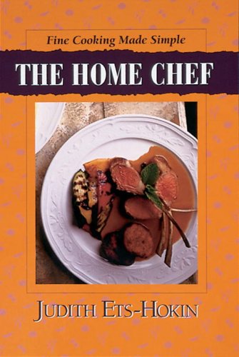 Beispielbild fr The Home Chef: Fine Cooking Made Simple zum Verkauf von SecondSale