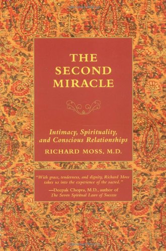Beispielbild fr The Second Miracle: Intimacy, Spirituality, and Conscious Relationships zum Verkauf von Wonder Book