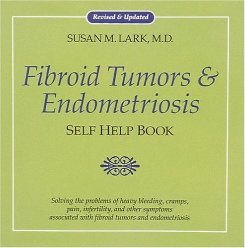 Imagen de archivo de Fibroid Tumor and Endometriosis Self Help Book a la venta por The Yard Sale Store