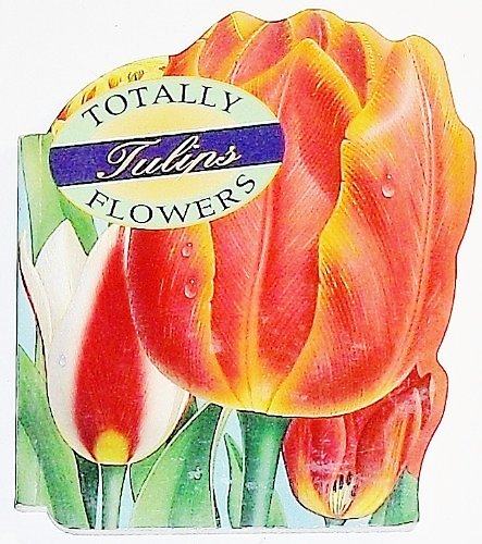 Stock image for Totally Tulips for sale by Top Notch Books