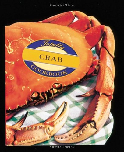 Beispielbild fr The Totally Crab Cookbook (Totally Seafood Series) zum Verkauf von Wonder Book