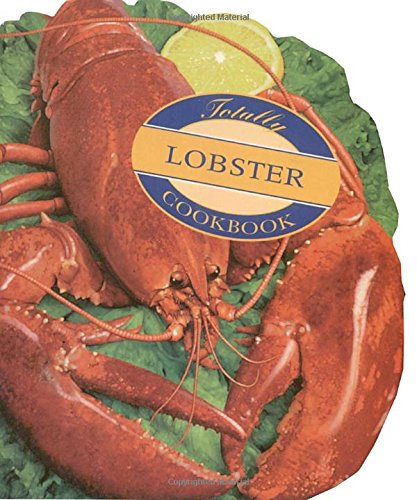 9780890878224: Totally Lobster Cookbook (Totally Seafood Series)