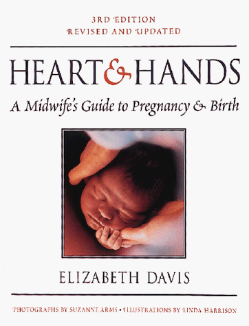 Beispielbild fr Hearts and Hands: A Midwife's Guide to Pregnancy and Birth zum Verkauf von Wonder Book