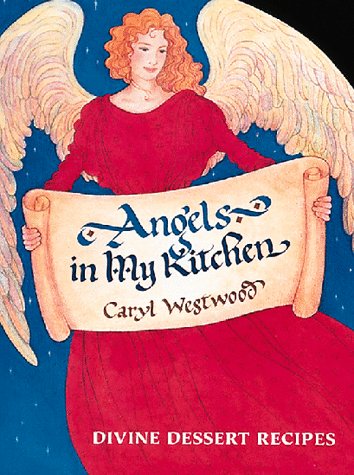9780890878477: Angels in My Kitchen: Divine Dessert Recipes