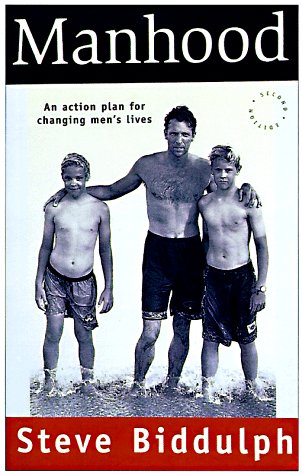 Manhood: An Action Plan for Changing Men's Lives (9780890878521) by Biddulph, Steve