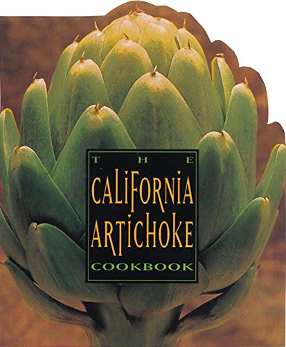 Stock image for The California Artichoke Cookbook: From the California Artichoke Advisory Board for sale by Jenson Books Inc