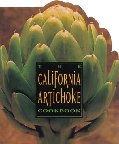 Stock image for The California Artichoke Cookbook: From the California Artichoke Advisory Board for sale by SecondSale