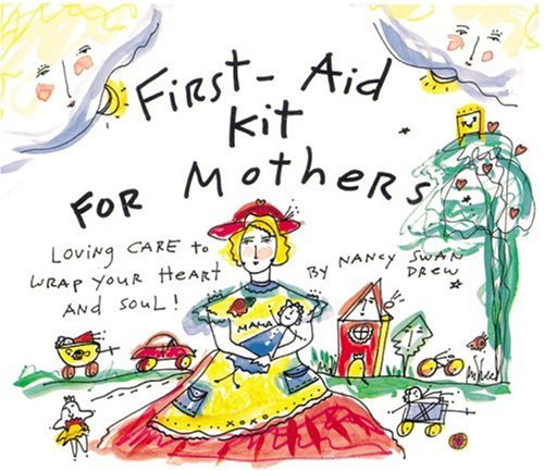 Stock image for First-Aid Kit for Mothers : Loving Care to Wrap Your Heart and Soul! for sale by Better World Books