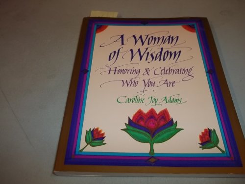 Beispielbild fr A Woman of Wisdom: Honoring and Celebrating Who You Are zum Verkauf von SecondSale