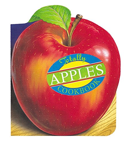 Beispielbild fr Totally Apples Cookbook (Totally Cookbooks Series) zum Verkauf von Wonder Book