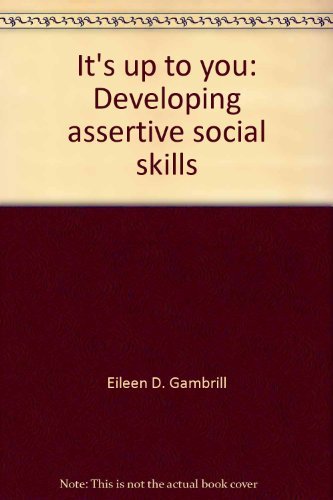 Imagen de archivo de It's up to You : Developing Assertive Social Skills a la venta por Better World Books