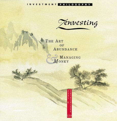 Beispielbild fr Zenvesting: The Art of Abundance and Managing Money zum Verkauf von Robinson Street Books, IOBA