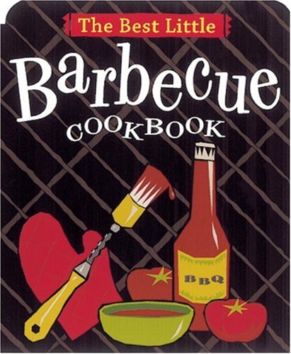 Beispielbild fr The Best Little Barbecue Cookbook (Best Little Cookbooks) zum Verkauf von Wonder Book