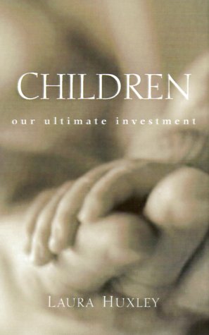 Children-Our Ultimate Investment (9780890879702) by Laura Archera Huxley